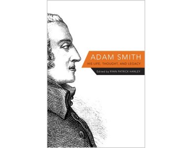 Adam Smith: His Life, Thought and Legacy