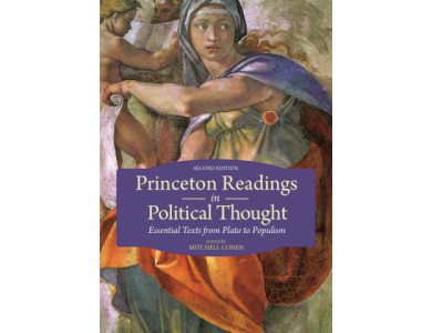 Princeton Readings in Political Thought: Essential Texts from Plato to Populism