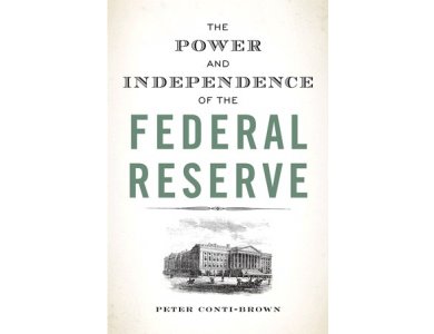 The Power and Independence of the Federal Reserve