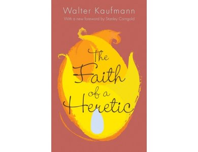 The Faith of A Heretic