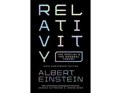 Relativity: The Special and the General Theory- 100th Anniversary Edition