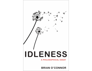 Idleness: A Philosophical Essay