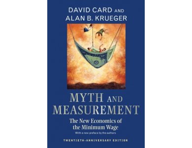 Myth and Measurement:The New Economics of Minimum Wage