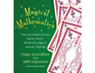 Magical Mathematics: The Mathematical Ideas That Aniamte Great Magic Tricks