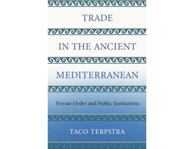 Trade in the Ancient Mediterranean: Private Order and Public Institutions