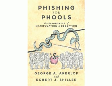 Phishing for Phools : The Economics of Manipulation and Deception