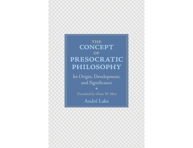 The Concept of Presocratic Philosophy: Its Origin, Development, and Significance