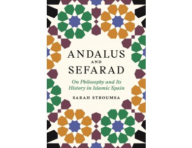 Andalus and Sefarad: On Philosophy and Its History in Islamic Spain