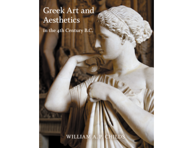 Greek Art and Aesthetics in the Fourth Century B.C.