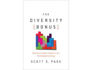 The Diversity Bonus: How Great Teams Pay Off in the Knowledge Economy