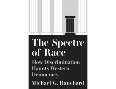 The Spectre of Race: How Discrimination Haunts Western Democracy