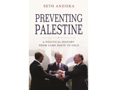 Preventing Palestine: A Political History from Camp David to Oslo