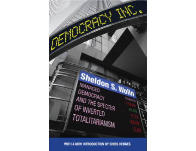 Democracy Incorporated: Managed Democracy and the Specter of Inverted Totalitarianism