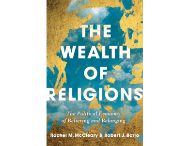 The Wealth of Religions: The Political Economy of Believing and Belonging