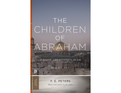 The Children of Abraham: Judaism, Christianity, Islam