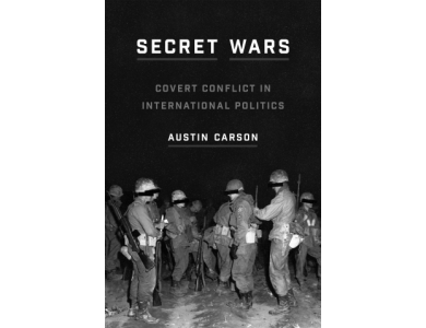 Secret Wars: Covert Conflict in International Politics