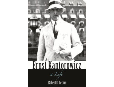 Ernst Kantorowicz: A Life