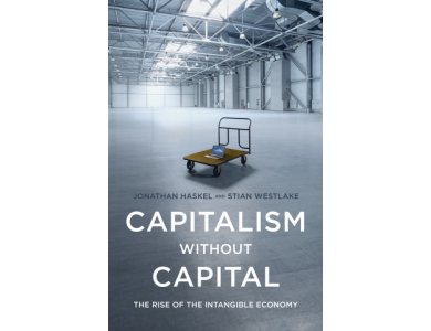 Capitalism Without Capital : The Rise of the Intangible Economy