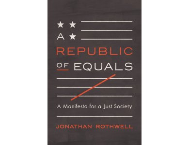 A Republic of Equals: A Manifesto for a Just Society