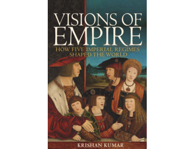 Visions of Empire: How Five Imperial Regimes Shaped the World [CLONE]