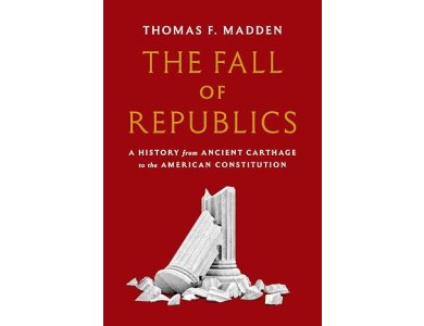 The Fall of Republics: A History from Ancient Carthage to the American Constitution