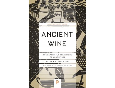 Ancient Wine: The Search for the Origins of Viniculture