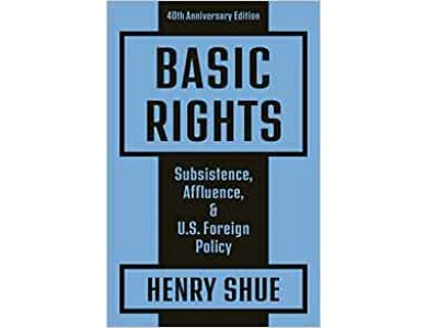 Basic Rights: Subsistence, Affluence, and U.S. Foreign Policy: 40th Anniversary Edition