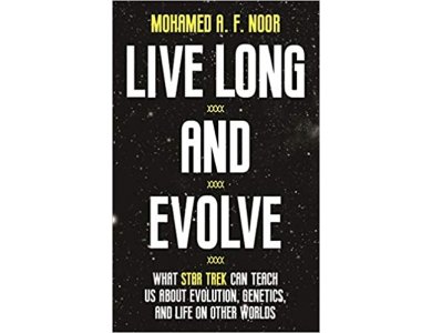 Live Long and Evolve: What Star Trek Can Teach us about Evolution, Genetics, and Life on Other World