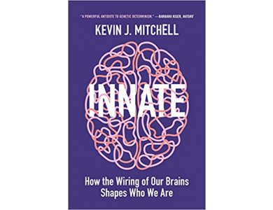 Innate: How the Wiring of Our Brains Shapes Who We Are
