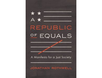 A Republic of Equals: A Manifesto for a Just Society