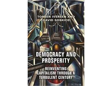 Democracy and Prosperity: The Reinvention of Capitalism in a Turbulent Century