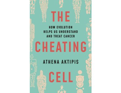 The Cheating Cell: How Evolution Helps Us Understand and Treat Cancer