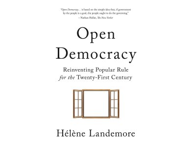 Open Democracy: Reinventing Popular Rule for the Twenty-First Century