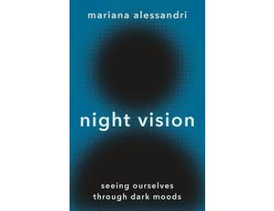 Night Vision: Seeing Ourselves Through Dark Moods