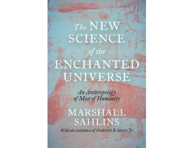 The New Science of the Enchanted Universe: An Anthropology of Most of Humanity