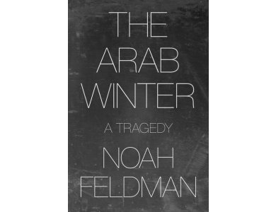 The Arab Winter: A Tragedy