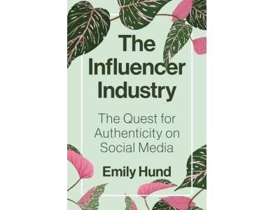 The Influencer Industry: The Quest for Authenticity on Social Media