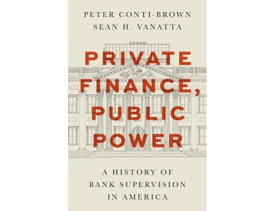 Private Finance, Public Power: A History of Bank Supervision in America