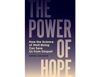 The Power of Hope: How the Science of Well-Being Can Save Us from Despair