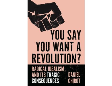 You Say You Want a Revolution?: Radical Idealism and its Tragic Consequences