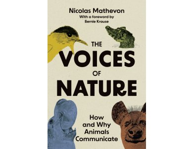 The Voices of Nature: How and Why Animals Communicate
