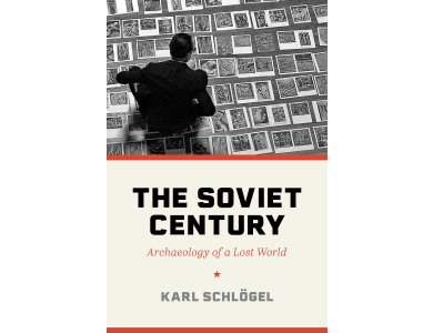 The Soviet Century: Archaeology of a Lost World