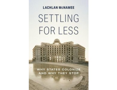 Settling for Less: Why States Colonize and Why They Stop