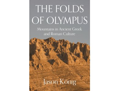 The Folds of Olympus: Mountains in Ancient Greek and Roman Culture