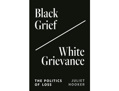 Black Grief/White Grievance: The Politics of Loss