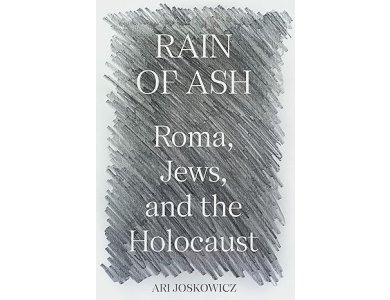 Rain of Ash: Roma, Jews, and the Holocaust