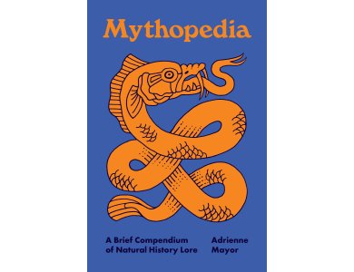 Mythopedia: A Brief Compendium of Natural History Lore