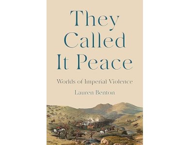 They Called It Peace: Worlds of Imperial Violence