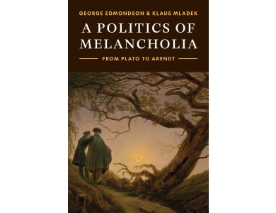 A Politics of Melancholia: From Plato to Arendt
