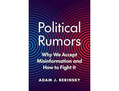 Political Rumors: Why We Accept Misinformation and How to Fight It